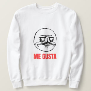 Sweatshirt Me Gusta Meme