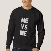 Sweatshirt Me Vs Me Motivation (Devant)