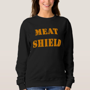 Sweatshirt Meat Shield Gamer Mème Pour Les Joueurs Alpha 6