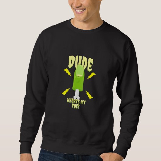 Sweatshirt Mec Où est mon orteil Amputation de zombie Jambe (Devant)