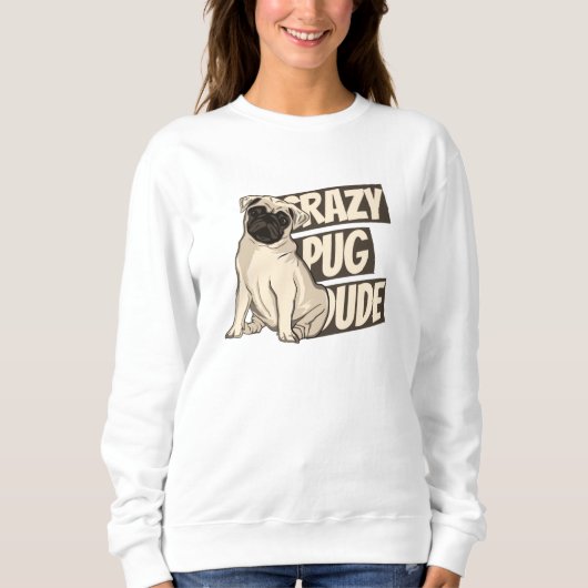 Sweatshirt Mec pug fou (Devant)