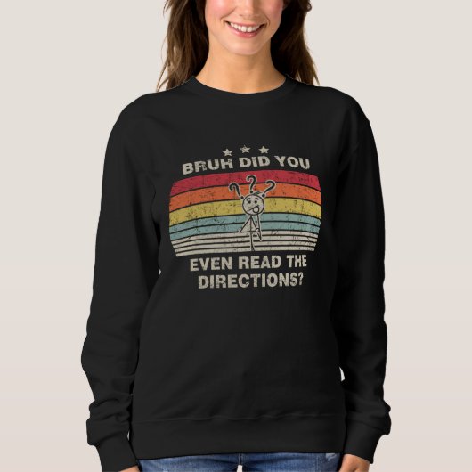 Sweatshirt Mec t'as même pas lu les instructions Le prof dit (Devant)