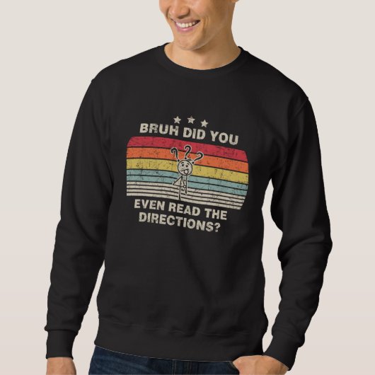 Sweatshirt Mec t'as même pas lu les instructions Le prof dit (Devant)