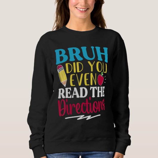 Sweatshirt Mec t'as même pas lu les instructions le prof dit (Devant)