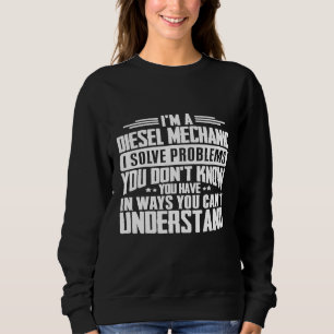 Sweatshirt Mécanique Diesel Je Résoudre Les Problèmes Que Vou
