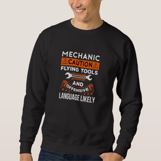 Sweatshirt Mechanic Caution Flying Tools Car Mechanics Auto M (Devant)