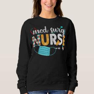 Sweatshirt Med Surg Nurse Cute Nurses Week 2022 Appréciation