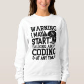 Sweatshirt Medical Coder Coding Warning I May Start Talking (Devant)