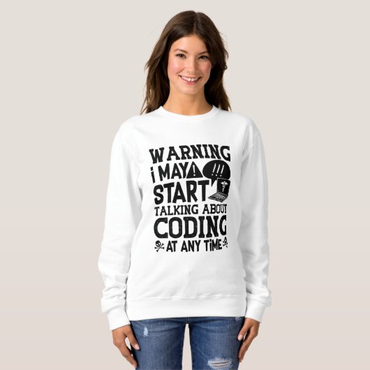 Sweatshirt Medical Coder Coding Warning I May Start Talking (Devant entier)