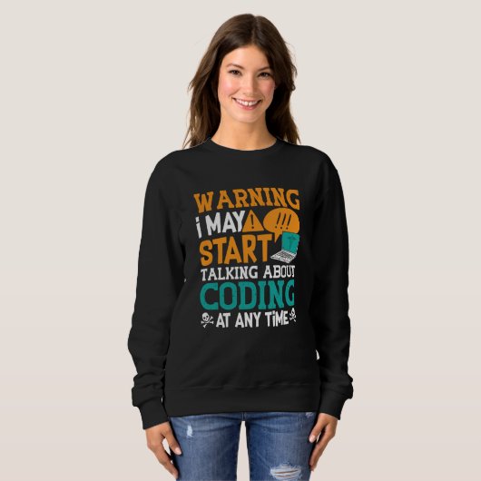 Sweatshirt Medical Coder Warning I May Start Talking Coding (Devant entier)