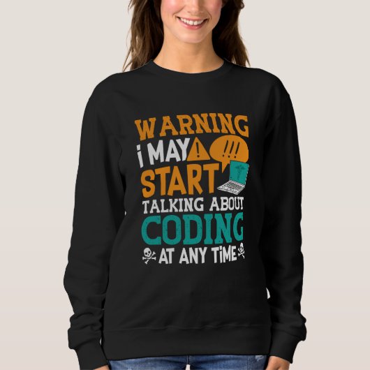 Sweatshirt Medical Coder Warning I May Start Talking Coding (Devant)