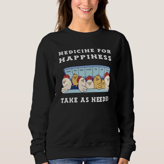 Sweatshirt Medicine for Happiness Chickens (Devant)