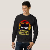 Sweatshirt Méditer, Mais Disposer De Discuter Des Chats (Devant entier)