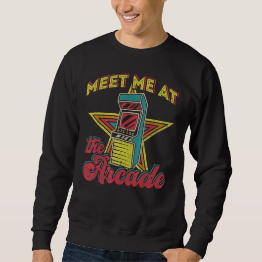 Sweatshirt Meet Me At Arcade Retro 80s Arcade Video Game Mach (Devant)