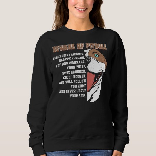 Sweatshirt Méfiez-Vous De Pitbull Funny Pit Bull Dog Lover (Devant)
