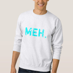 Sweatshirt MEH Crewneck