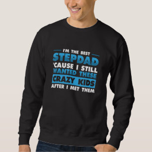Sweatshirt Meilleur beau-père parce que je voulais toujours c