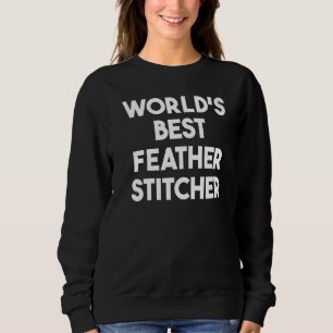 Sweatshirt Meilleur Brodeur de Plume au Monde