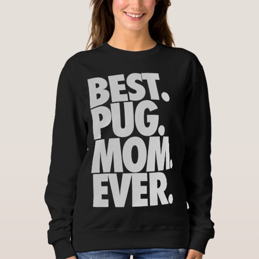 Sweatshirt Meilleur Carlin Maman Ever - Carlin de chien Mama  (Devant)