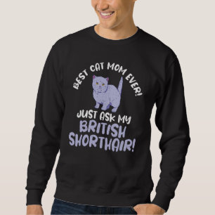 Sweatshirt Meilleur Chat Maman Jour Demandez À Mon British Sh