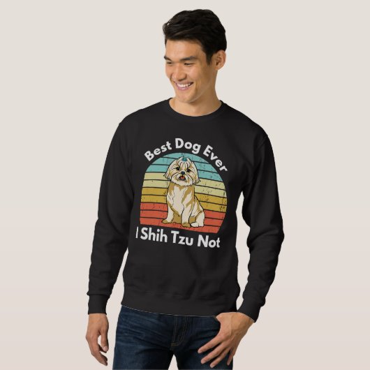 Sweatshirt Meilleur Chien Jamais Je Shih Tzu Pas Shih Tzu Mam (Devant entier)