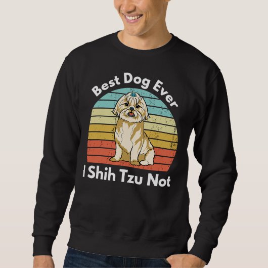 Sweatshirt Meilleur Chien Jamais Je Shih Tzu Pas Shih Tzu Mam (Devant)