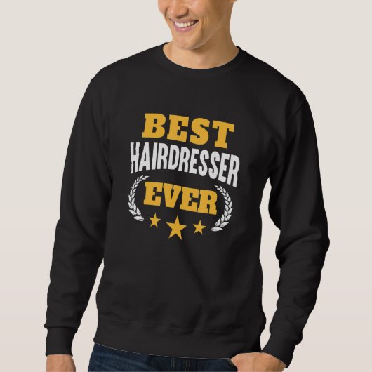Sweatshirt Meilleur Coiffeur Jamais Drôle Coiffeur (Devant)