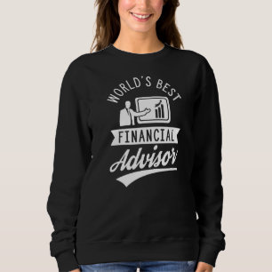 Sweatshirt Meilleur Conseiller Financier Mondial Conseiller F