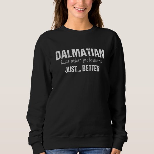 Sweatshirt Meilleur Dalmatien Comme D'Autres Professions Just (Devant)