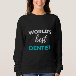 Sweatshirt Meilleur dentiste du monde