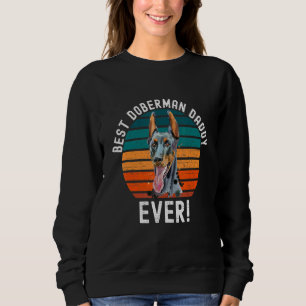 Sweatshirt Meilleur Doberman Dobie Daddy Ever Chien Propriéta