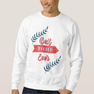 Sweatshirt Meilleur enseignant jamais