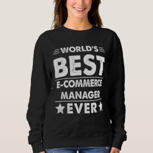 Sweatshirt Meilleur gestionnaire de commerce électronique au