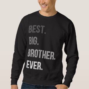 Sweatshirt Meilleur Grand Frère Jamais Jeune Fils Âgé Pour B