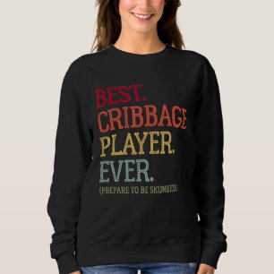 Sweatshirt Meilleur Joueur De Cribbage Jamais Se Préparer À Ê