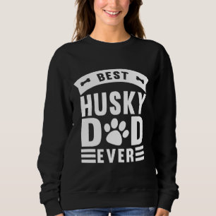 Sweatshirt Meilleur papa de chien Husky jamais