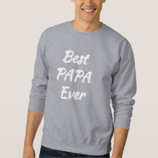 Sweatshirt Meilleur Papa Ever - Idée cadeau :