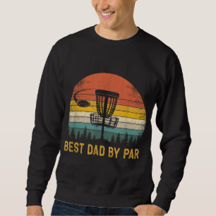 Sweatshirt Meilleur Papa Par Par Disque Golf Papa Fête des pè
