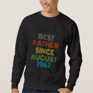 Sweatshirt Meilleur Père depuis août 1962 Cool présent