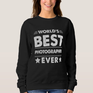 Sweatshirt Meilleur photographe du monde de tous les temps