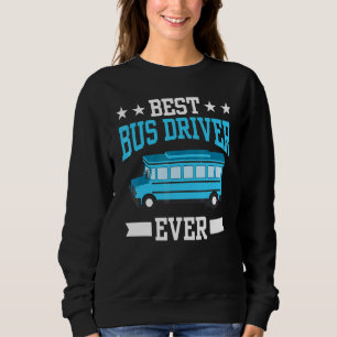 Sweatshirt Meilleur Pilote De Bus Toujours Travail Busman Opé