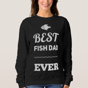 Sweatshirt Meilleur poisson papa garder Aquarist Aquarium Gar