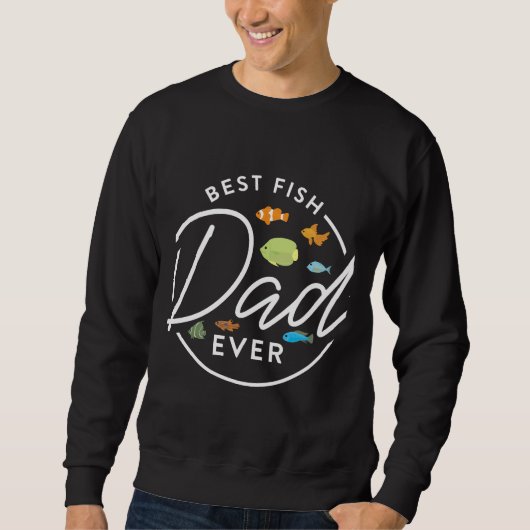 Sweatshirt Meilleur Poisson Papa Jamais Aquarium Propriétaire (Devant)