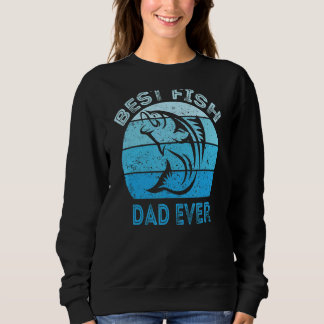 Sweatshirt Meilleur poisson papa jamais pêcheur Fisher Fête d