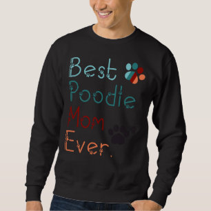 Sweatshirt Meilleur Poodle Maman Jamais Je T'Aime Poodle Pour