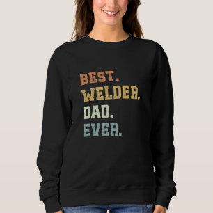 Sweatshirt Meilleur Soudeur Papa Jamais Fête des pères Drôle
