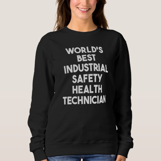 Sweatshirt Meilleur technicien de sécurité industrielle et de (Devant)