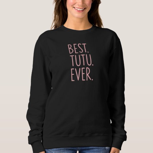 Sweatshirt Meilleur Tutu jamais (Devant)