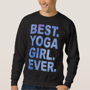 Sweatshirt Meilleur Yoga Girl Ever Yoga Girls Yoga Girl Yoga 