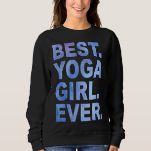 Sweatshirt Meilleur Yoga Girl Ever Yoga Girls Yoga Girl Yoga 